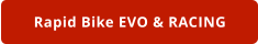 Rapid Bike EVO & RACING